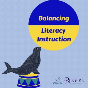 Balancing Literacy Instruction
